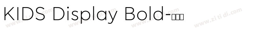KIDS Display Bold字体转换